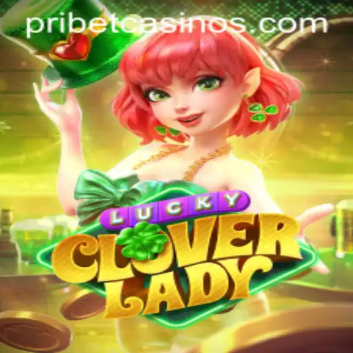 Exploring the Enchanting World of LuckyCloverLady: A Fresh Gaming Experience with PRIBET