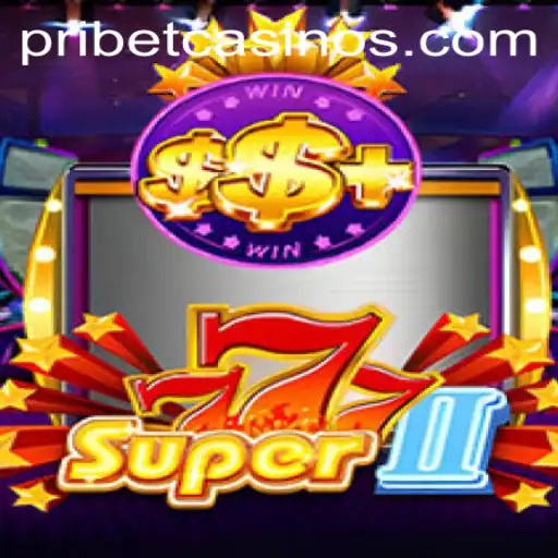 Unveiling Super777II: The Ultimate Gaming Experience with PRIBET